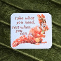 Take What You Need, and Rest When You Can Sticker